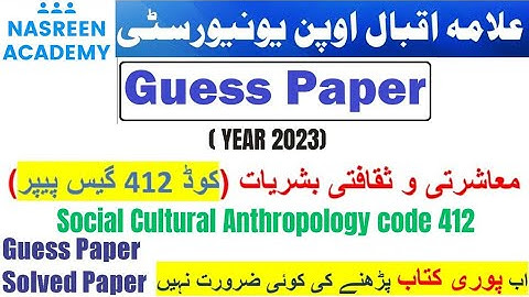 Code 412 Guess paper spring 2025 | BA | Social and Cultural Anthropology 412 paper Aiou