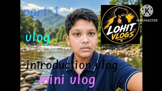 Part -1 vlog introduction vlog like subscribe video #minivlog 