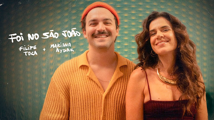 FOI NO SÃO JOÃO - Filipe Toca & Mariana Aydar