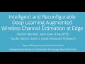 Qualcomm Innovation Fellowship 2024 Super-Winner Entry: Deep Learning Augmented Channel Estimation