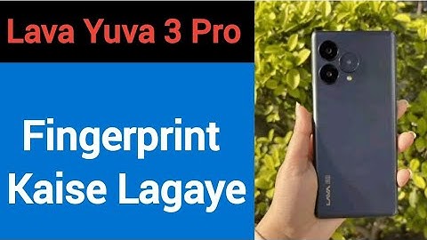 Lava Yuva 3 pro me fingerprint kaise lagaye, how to set fingerprint lock in Lava Yuva 3 pro