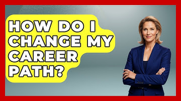 How Do I Change My Career Path? - The Personal Growth Path