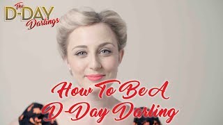The D-Day Darlings - How To Be A D-Day Darling (Tutorial)