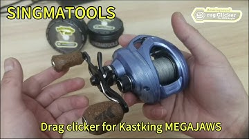 Drag clicker for Kastking MEGAJAWS