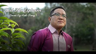 Sai Ku Egham - Lagu Lampung (Cover By Aak Sony)
