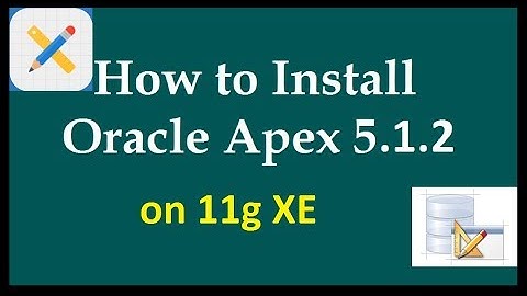 Install Oracle APEX 5.1.3/2 on 11g XE, Getting started with Oracle XE and APEX 5.1.3/ 2