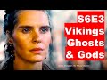 Secrets of Vikings&#39; S6E3 Ghosts, Gods and Running Dogs