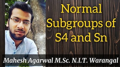 NORMAL SUBGROUPS OF SYMMETRIC GROUP S4(GROUP THEORY)/IIT-JAM/CSIR-NET(JRF)/GATE/TIFR/NBHM/DU/BHU/SAU