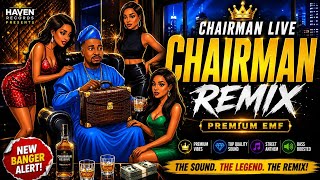 CHAIRMAN REMIX - PREMIUM EMF 