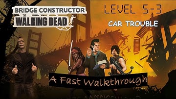 Bridge Constructor: The Walking Dead Gameplay | Level 5-3: Car Trouble | (PC UHD) [4k60fps]