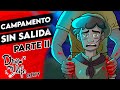 EL CAMPAMENTO SIN SALIDA - Parte 2 😖  ⛺ | Draw My Life en Español