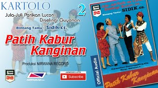 PATIH KABUR KANGINAN , Jula Juli Kartolo - Bagian 2 (Habis)