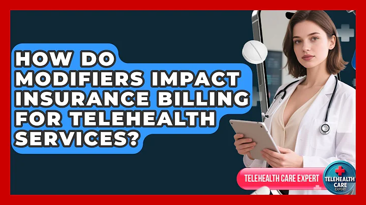 How Do Modifiers Impact Insurance Billing for Telehealth Services? | Telehealth Care Expert News