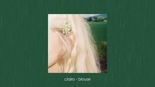 clairo - blouse (slowed + reverb)