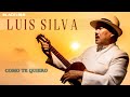 Luis Silva - Como Te Quiero (Audio Oficial)