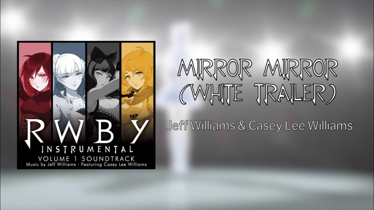 Mirror Mirror (White Trailer) Official Instrumental RWBY YouTube