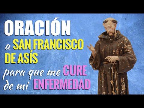 🙏 Oración Fácil a San Francisco de Asís que CURE MI ENFERMEDAD 🤒