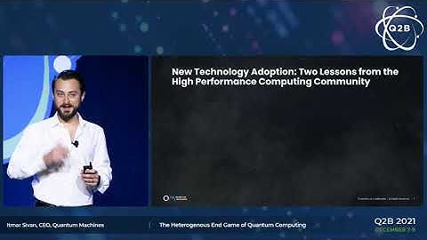 Q2B 2021 | The Heterogeneous End Game of Quantum Computing | Itamar Sivan | Quantum Machines