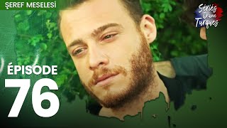 Une Question D'honneur - Şeref Meselesi Épisode 76