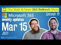 🔄 MS Refresh - Week of 15 March 2021 - Episode 15