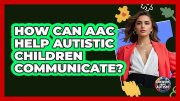 How Can AAC Help Autistic Children Communicate? - Answers About Autism