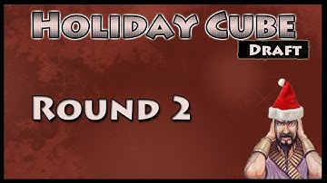 Holiday cube draft #1 - Round 2