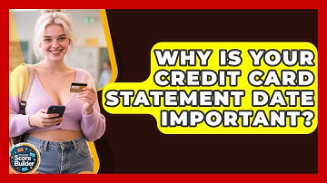 Why Is Your Credit Card Statement Date Important? - Student Score Builder