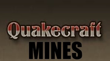 New Quakecraft Map - Mines