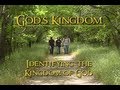 God's Kingdom: Identifying the Kingdom of God