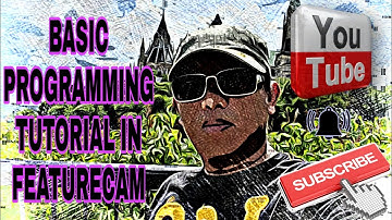 PROGRAMMING TUTORIAL/BASIC IN FEATURECAM/TUTORIAL#3