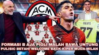 WELCOME BACK KIPER MUDA MILAN❗️FORMASI B AJA PIOLI MALAH BAWA UNTUNG✅PULISIC MENIKMATI MILAN BGT🔥