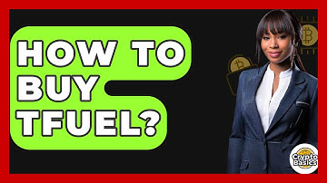 How to Buy TFUEL? - CryptoBasics360.com