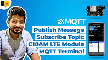 MQTT Tutorial with AT commands| Publish Messages| Subscribe Topic|C10AM LTE Module|MQTT Terminal APP