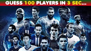 Guess The 100 Football Players in 3 seconds | Football Quiz ⚽⚽
