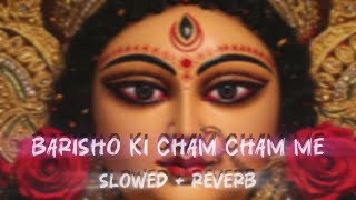 Navratri Special  Barishon Ki Cham Cham Me slowedreverb  Aniket Sharma  Udit Narayan