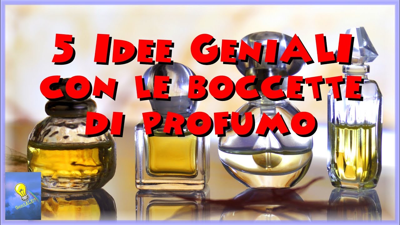 5 Idee GeniALI con le boccette di profumo 