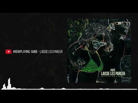 Ambe - Laisse Les Parler (OFFICIAL AUDIO)