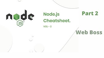 Nodejs cheatsheet part 2 | Node Js - Web Boss