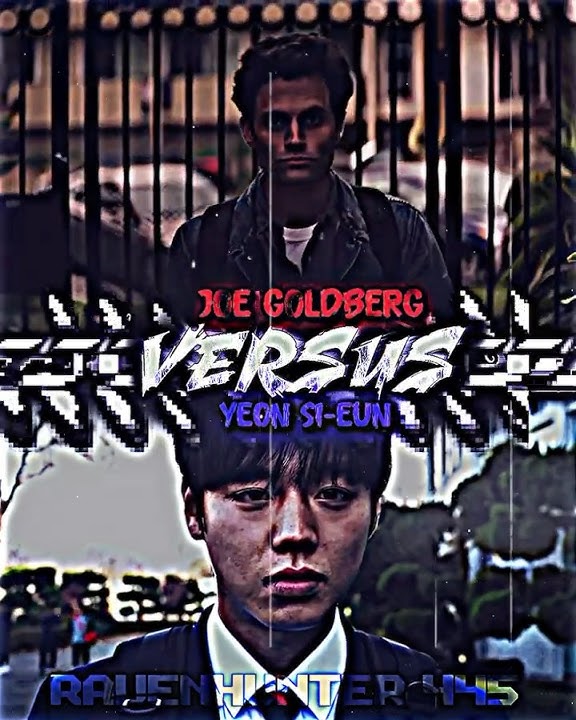 Joe Goldberg vs Yeon Si-Eun #you #weakheroclass2 #edit
