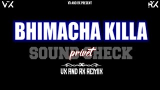 Bhimacha killa soundcheck full bass vx and rx remix | भीमाचा किल्ला 