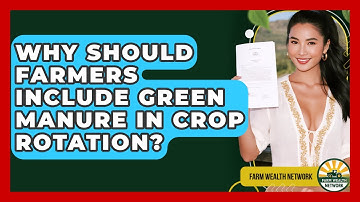 Why Should Farmers Include Green Manure In Crop Rotation? - Farm Wealth Network