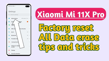 Xiaomi Mi 11X Pro , Factory reset All Data erase tips and tricks