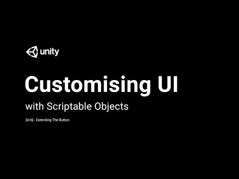 Customising UI With Scriptable Objects - Extending The Button [4/6] - Live 2018-01-17