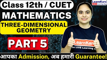 CUET 2024 Mathematics | Three-Dimensional Geometry