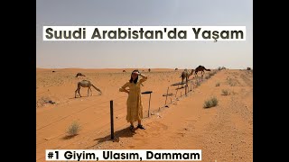 Suudi Arabistan'da Yaşam/ Arabistan'da Kadın Olmak/ Giyim Kuralları Başımı kapatmak zorunda mıyım ?