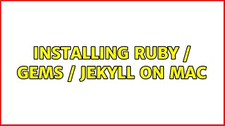 Installing ruby / gems / jekyll on mac