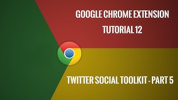 Chrome Extension Tutorial 12: Twitter Social Toolkit - Part 5
