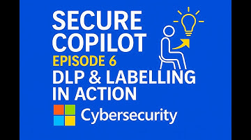 Secure Copilot: DLP and Labelling in Action