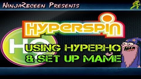 Hyperspin-HyperHQ & Set up Mame