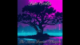 Lato Evalia - The Moon Forever Whispers ( FULL ALBUM ) 2023